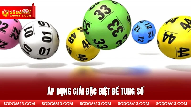Áp dụng giải đặc biệt để tung số