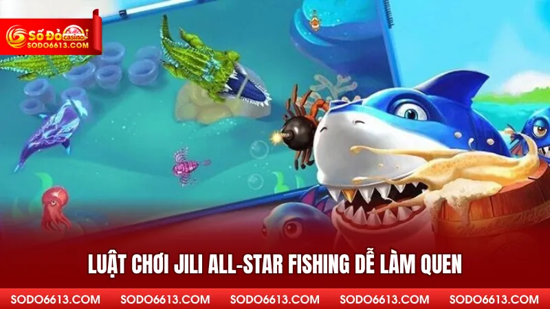 Luật chơi Jili All-star Fishing dễ làm quen