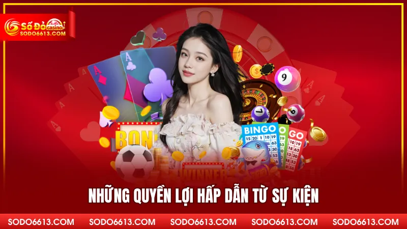 Những quyền lợi hấp dẫn từ sự kiện 